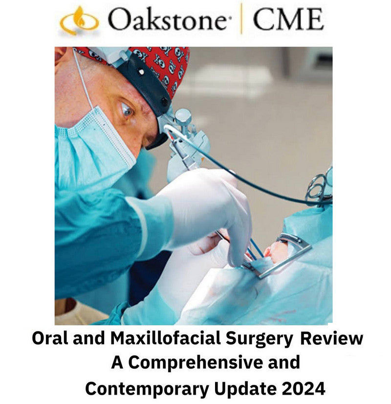Oral and Maxillofacial Surgery Review - A Comprehensive and Contemporary Update 2024 - Dentistry eBooks