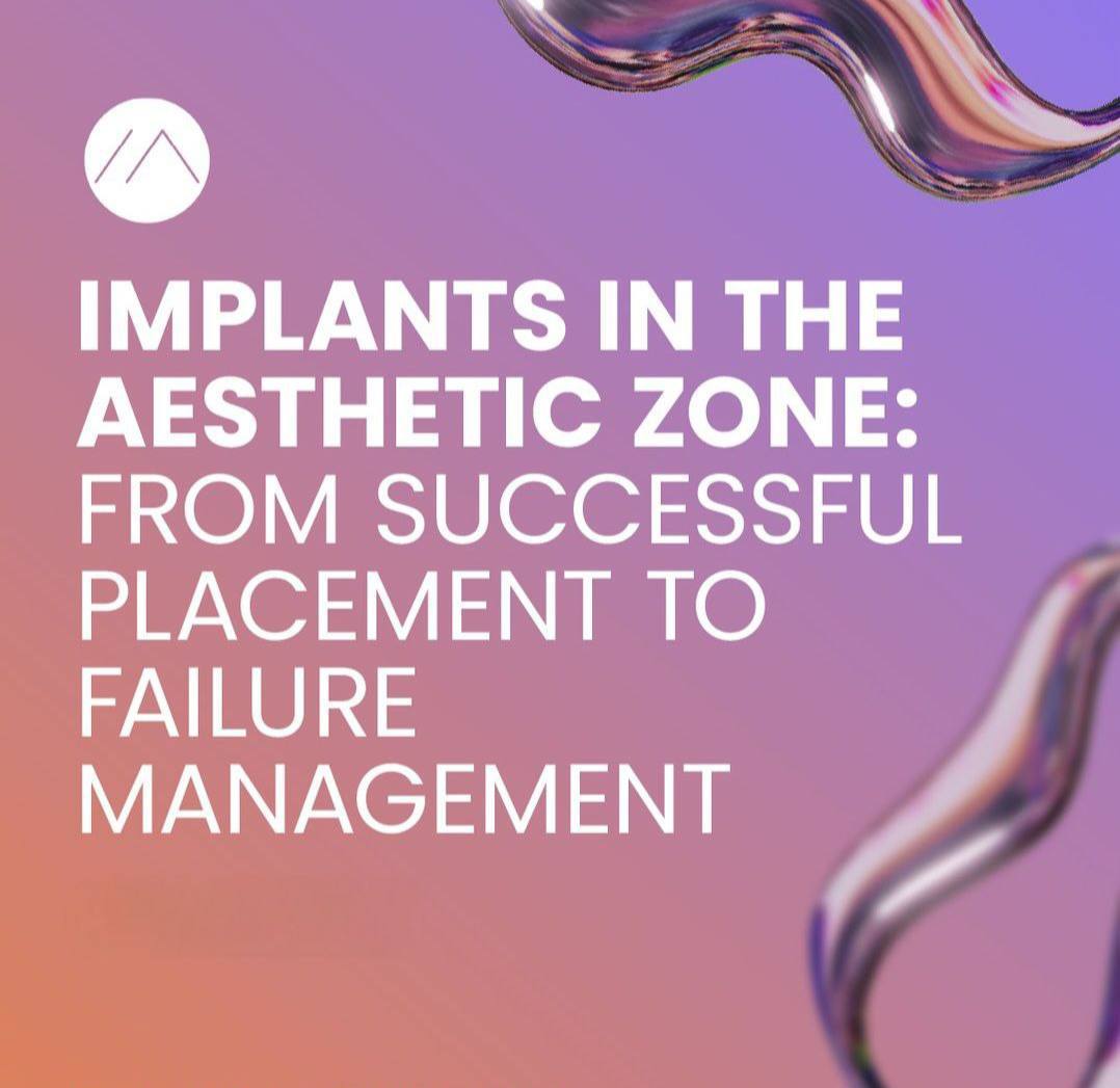 Implants in the Aesthetic Zone: From Successful Placement to Failure Management
