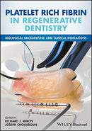 Platelet Rich Fibrin in Regenerative Dentistry Biological Background and Clinical Indications by Richard J. Miron and Joseph Choukroun textbook cover